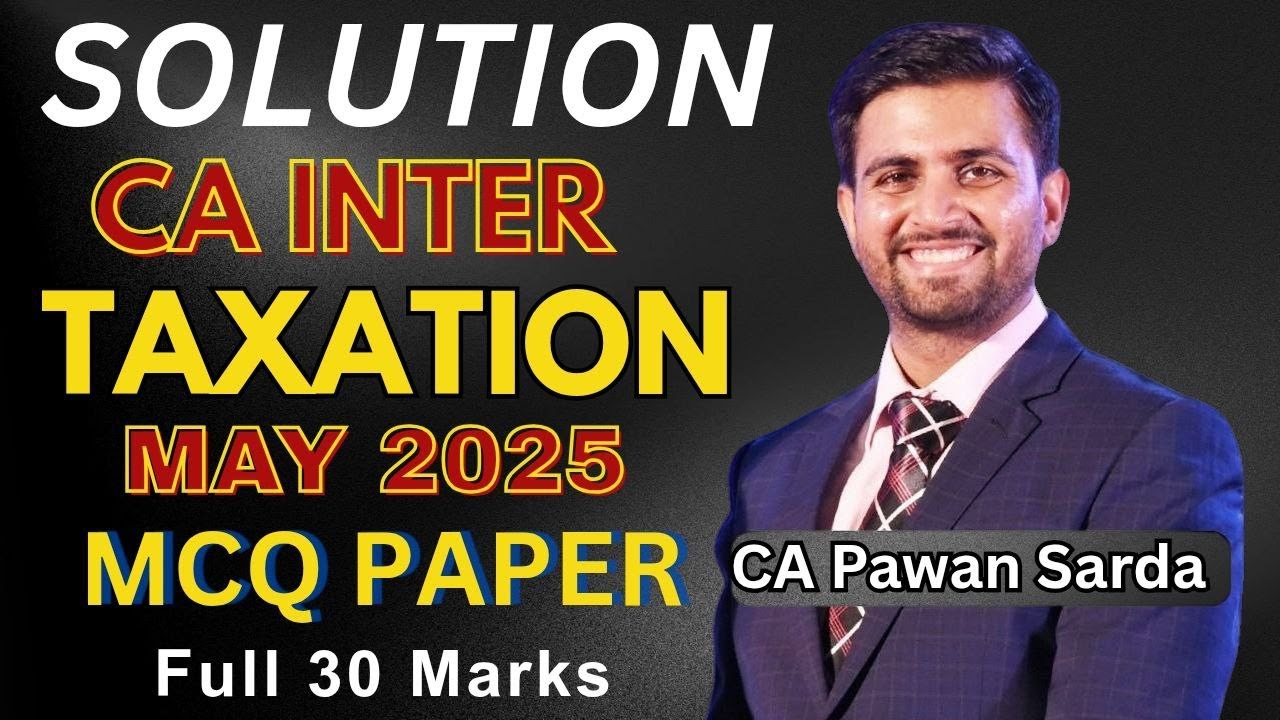 CA Inter Tax MCQ paper May 2025 Solution and Analysis by CA Pawan Sarda | Income Tax and GST
