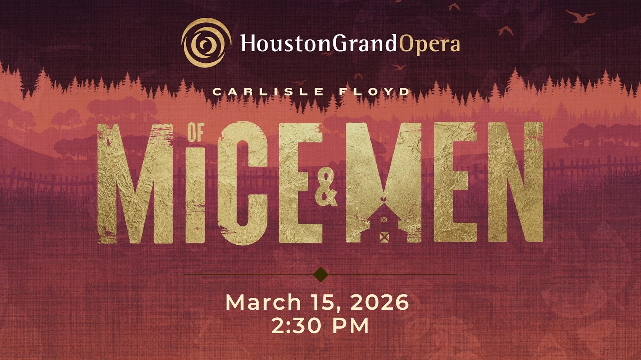 Carlisle Floyd's Of Mice and Men | March, 15, 2026 | Artists of Houston Grand Opera's Butler Studio