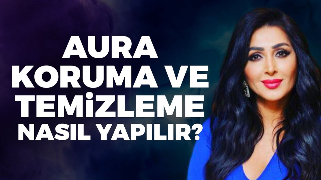 Aura Koruma ve Temizleme Nasıl Yapılır? | Binnur Duman