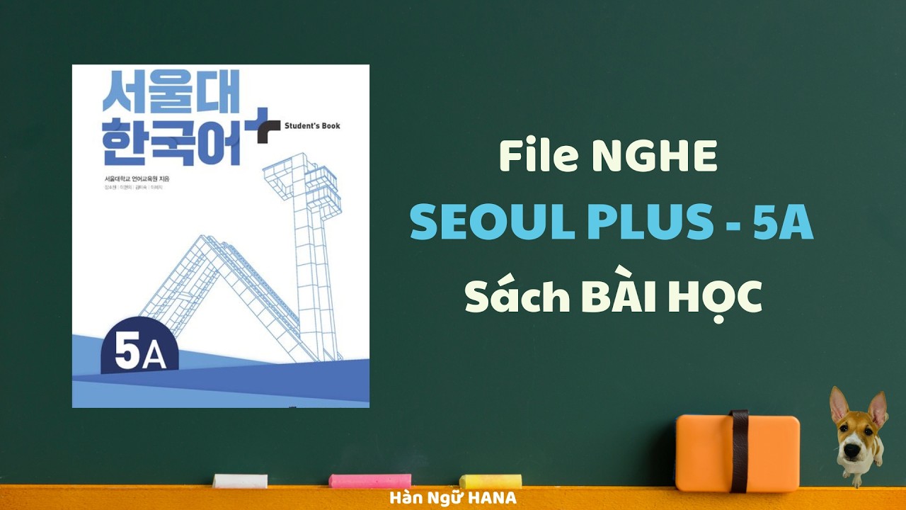 File NGHE - SEOUL PLUS 5A - Sách Bài Học