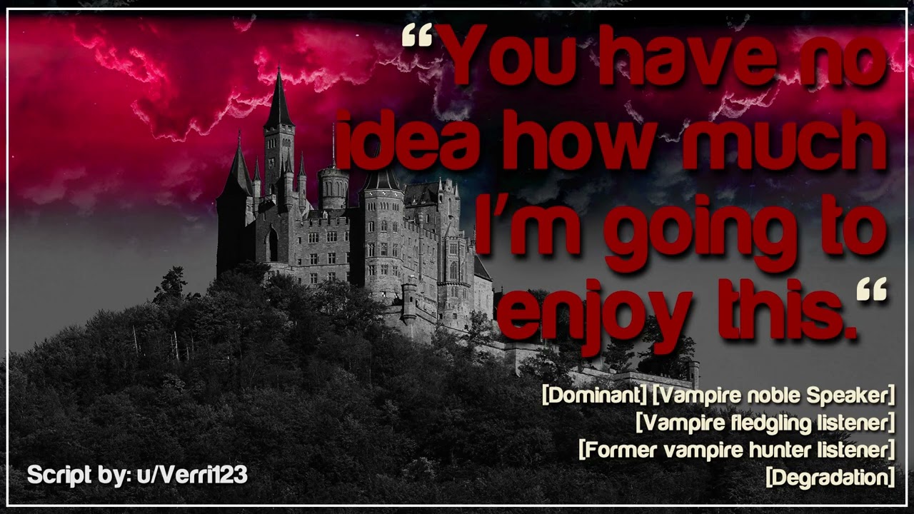 [M4A] Dominant Vampire Confronts Vampire Hunter [Vampire noble Speaker] [Vampire fledgling listener]