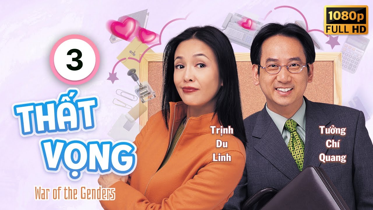 Thất Vọng  (War of the Genders) 03/50 | Huỳnh  Tử Hoa | Trịnh Du Linh | Uyển Quỳnh Đan | TVB 2000