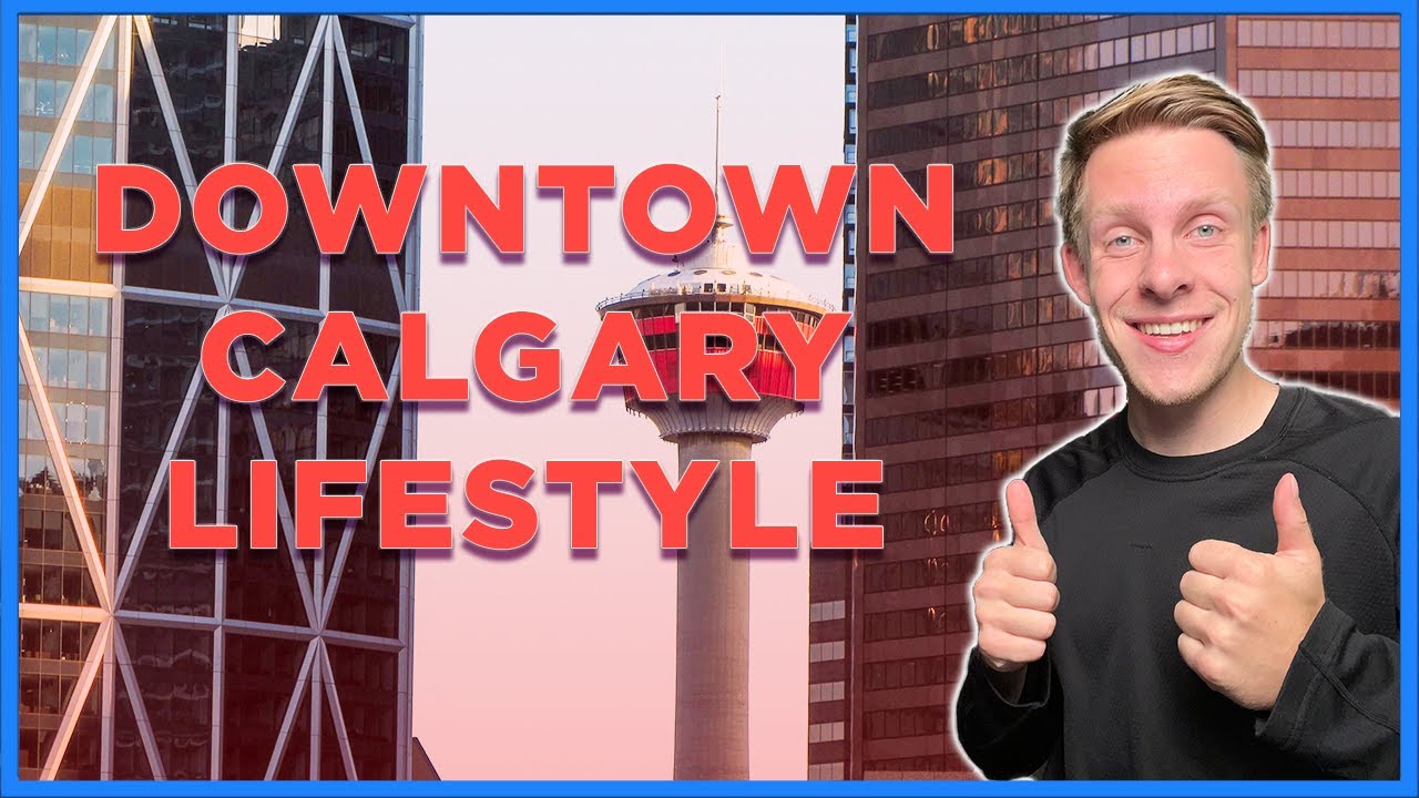 Things To Do In Downtown Calgary | Downtown Calgary Lifestyle