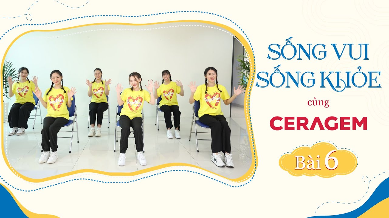 THỂ DỤC CERAGEM - BÀI 6