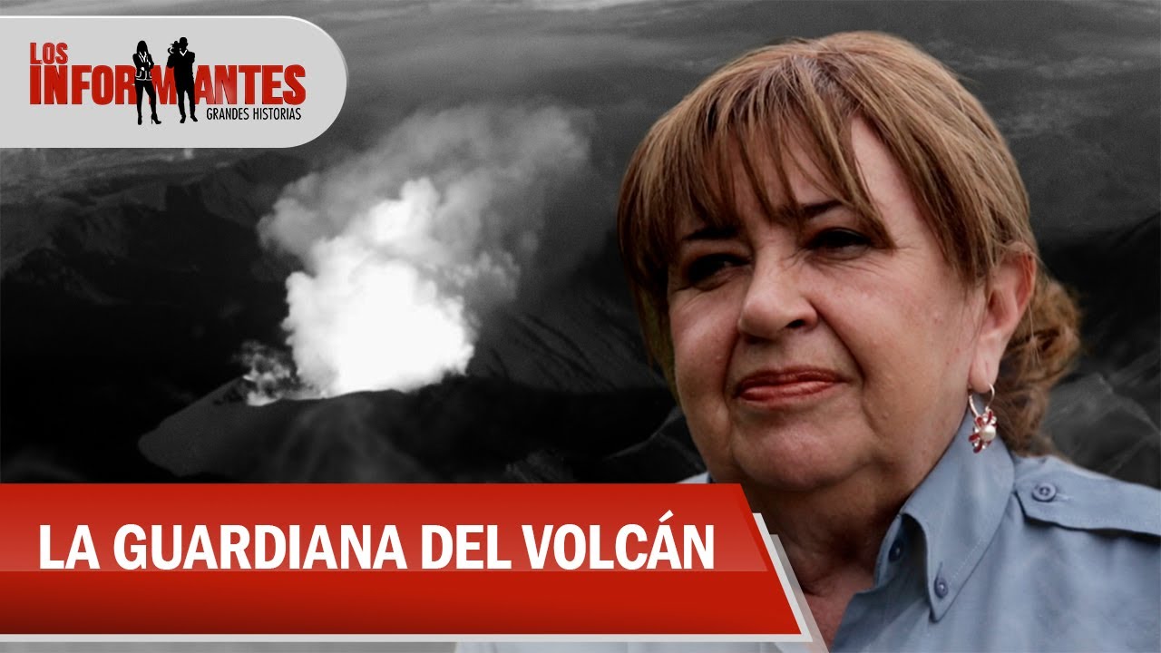 Nancy López, armada solo de valor y amor, es la guardiana del volcán Galeras - Los Informantes