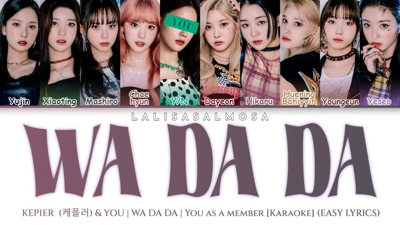 KEP1ER (케플러) & YOU | WA DA DA | You as a member [Karaoke] (EASY LYRICS) COLOR CODED LYRICS