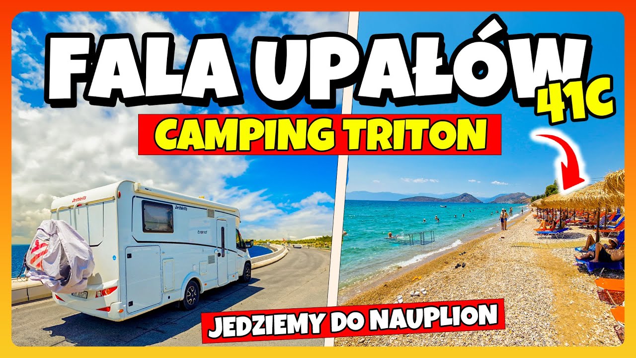 GRECJA KOLEJNY FAJNY CAMPING / Camping TRITON / Fala Upałów / Jedziemy do Nauplion