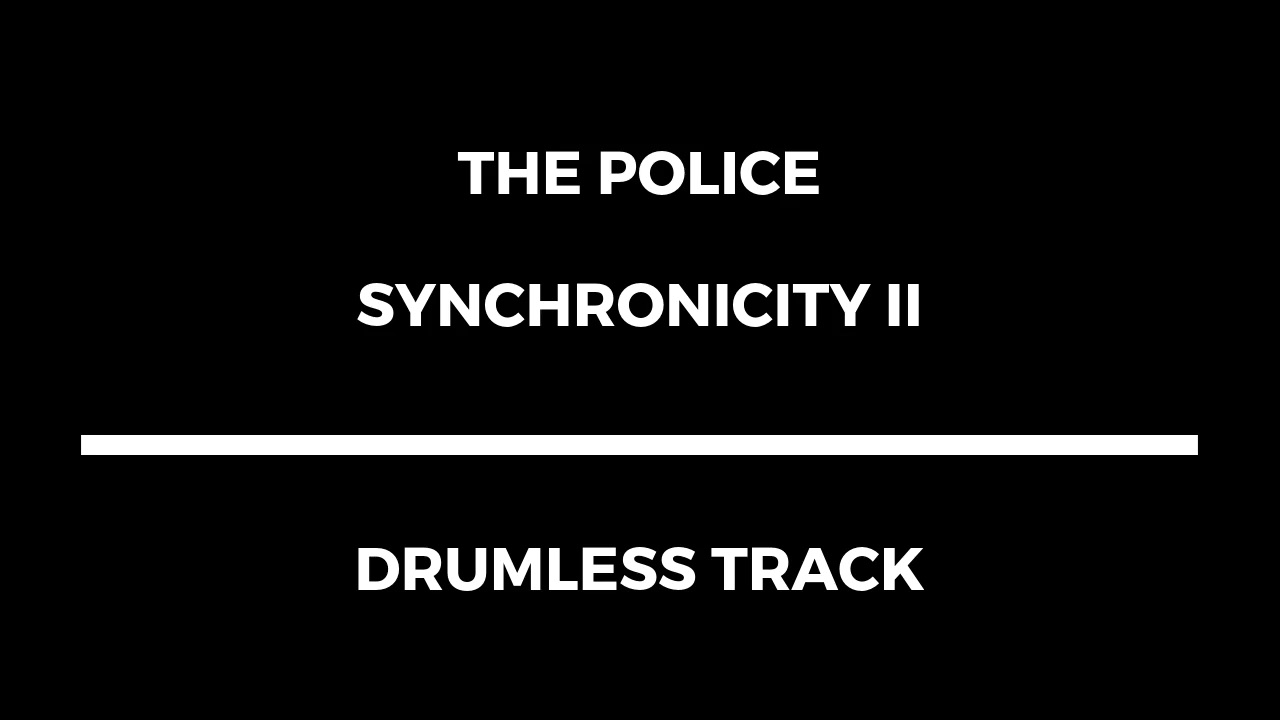 The Police - Synchronicity II (drumless)