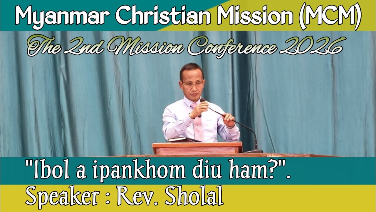 Rev.Sholal Latest Sermon 2026 | Ibol a IPANKHOM diu ham? | MCM Mission Conference 2026 📍MBC, Moreh.