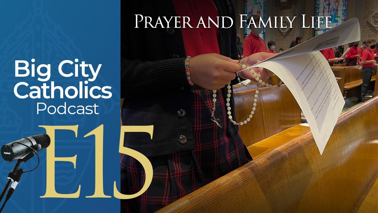 Episode 15 - Prayer and Family Life