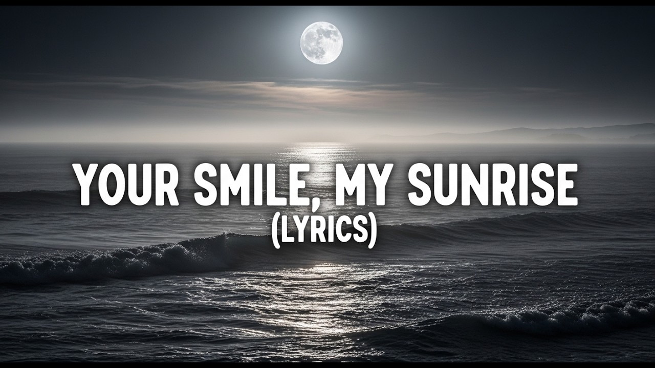 Your Smile, My Sunrise (lyrics) | Heart-Touching Romantic Love Song