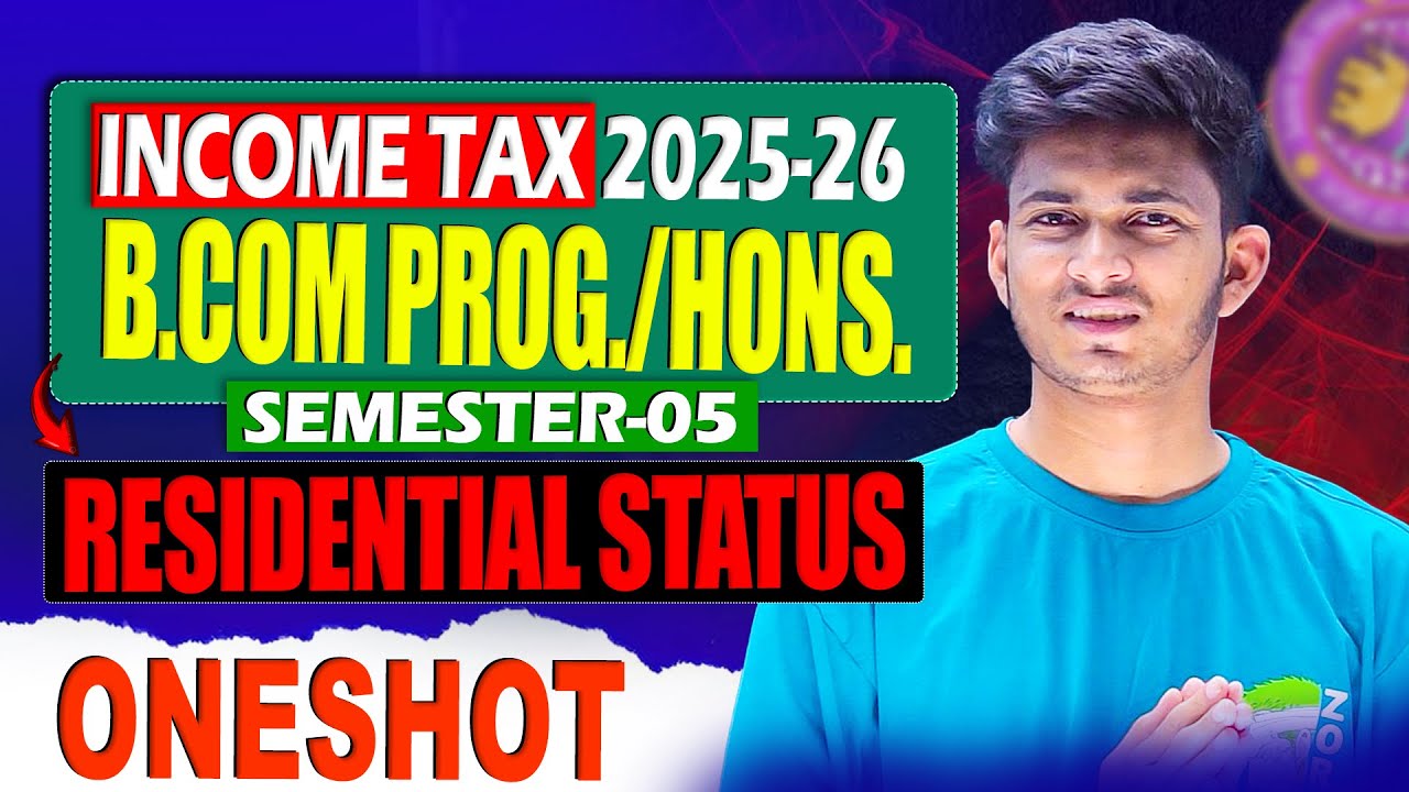 Residential Status Oneshot 2025 | BCom Sem 5 Income Tax