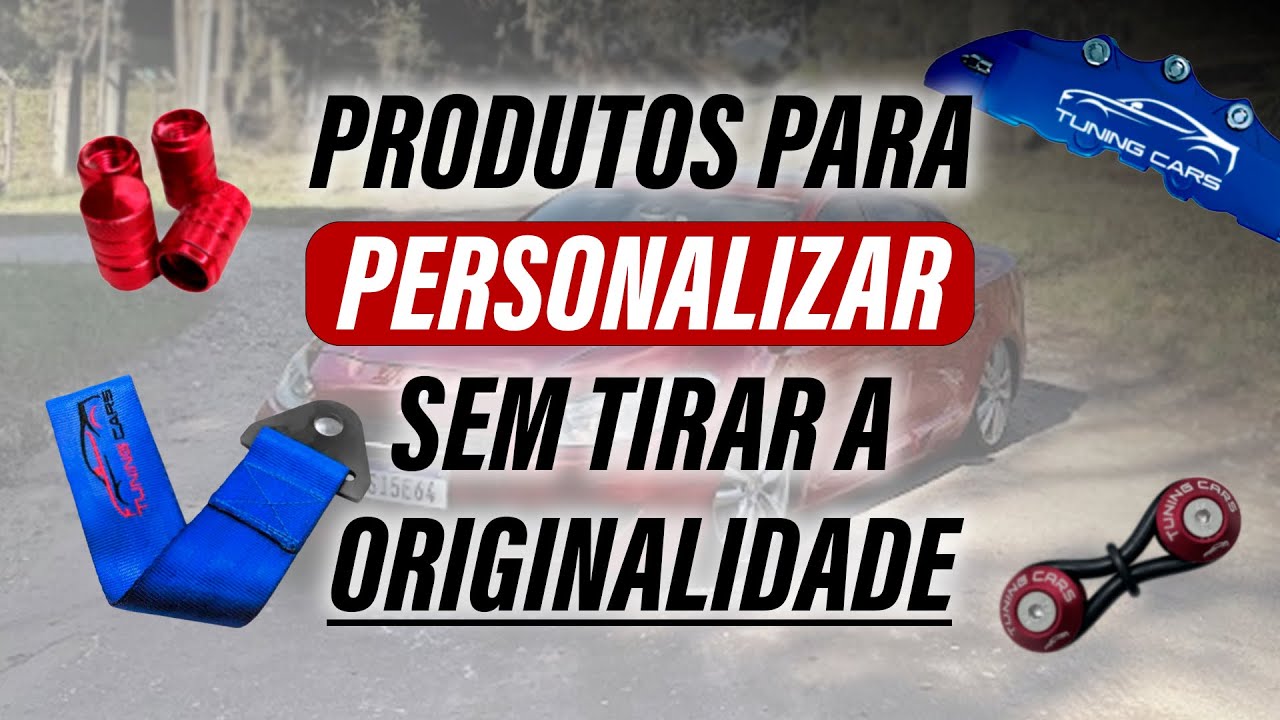 5 PRODUTOS PARA PERSONALIZAR SEU CARRO | TUNING CARS
