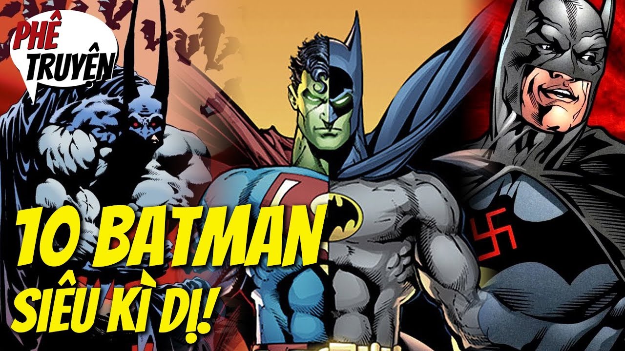 10 BATMAN CỰC BÁ ĐẠO MÀ CÓ THỂ BẠN CHƯA BIẾT