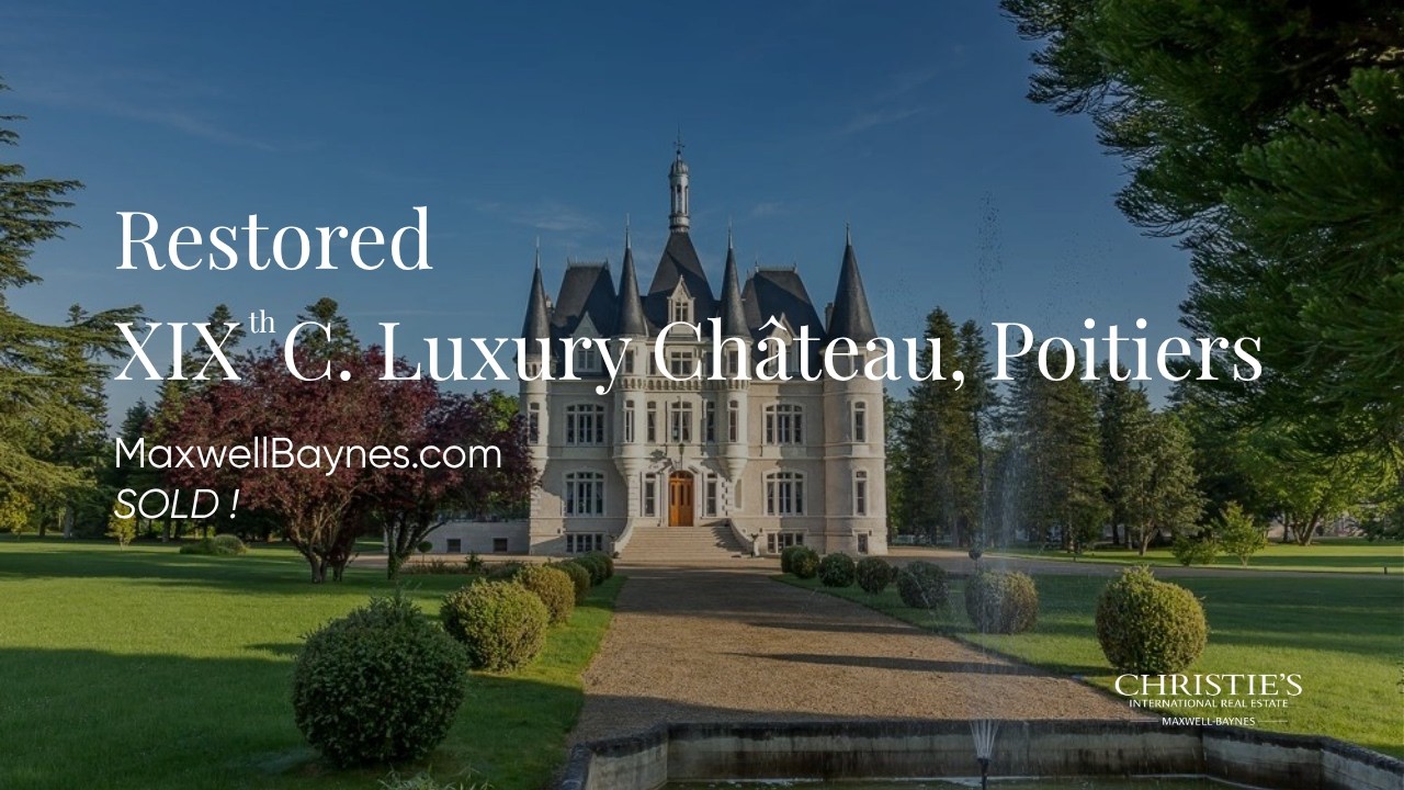 SOLD! Exceptional Chateau near Poitiers, France. Maxwell-Baynes
