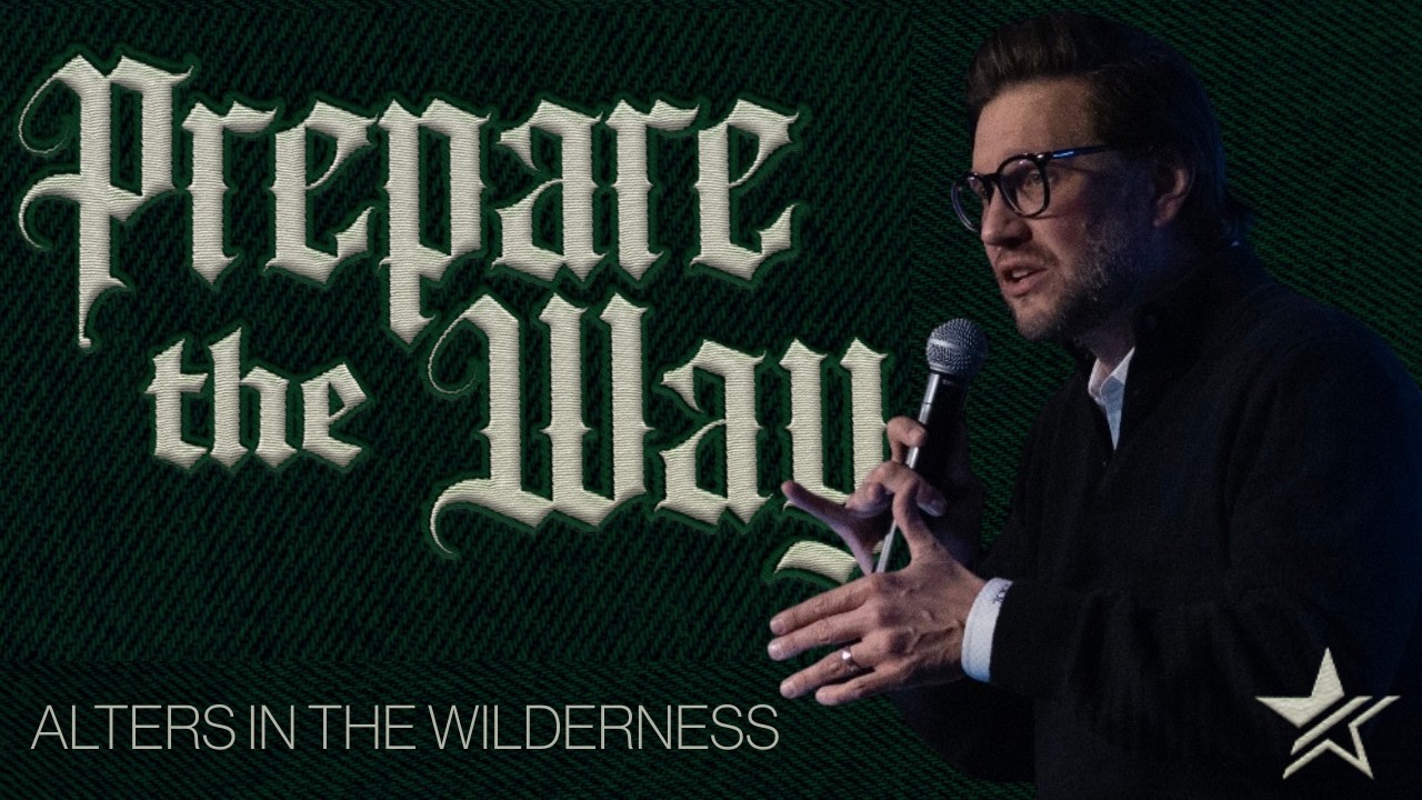 Altars In The Wilderness | Pastor Sam Hamstra | Luke 1:80 | Prepare The Way
