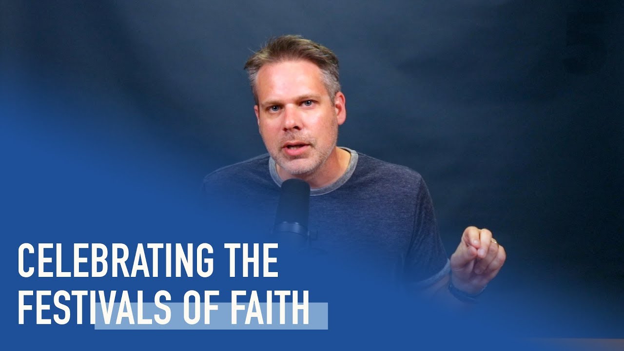 Celebrating the Festivals of Faith | Ep. 149