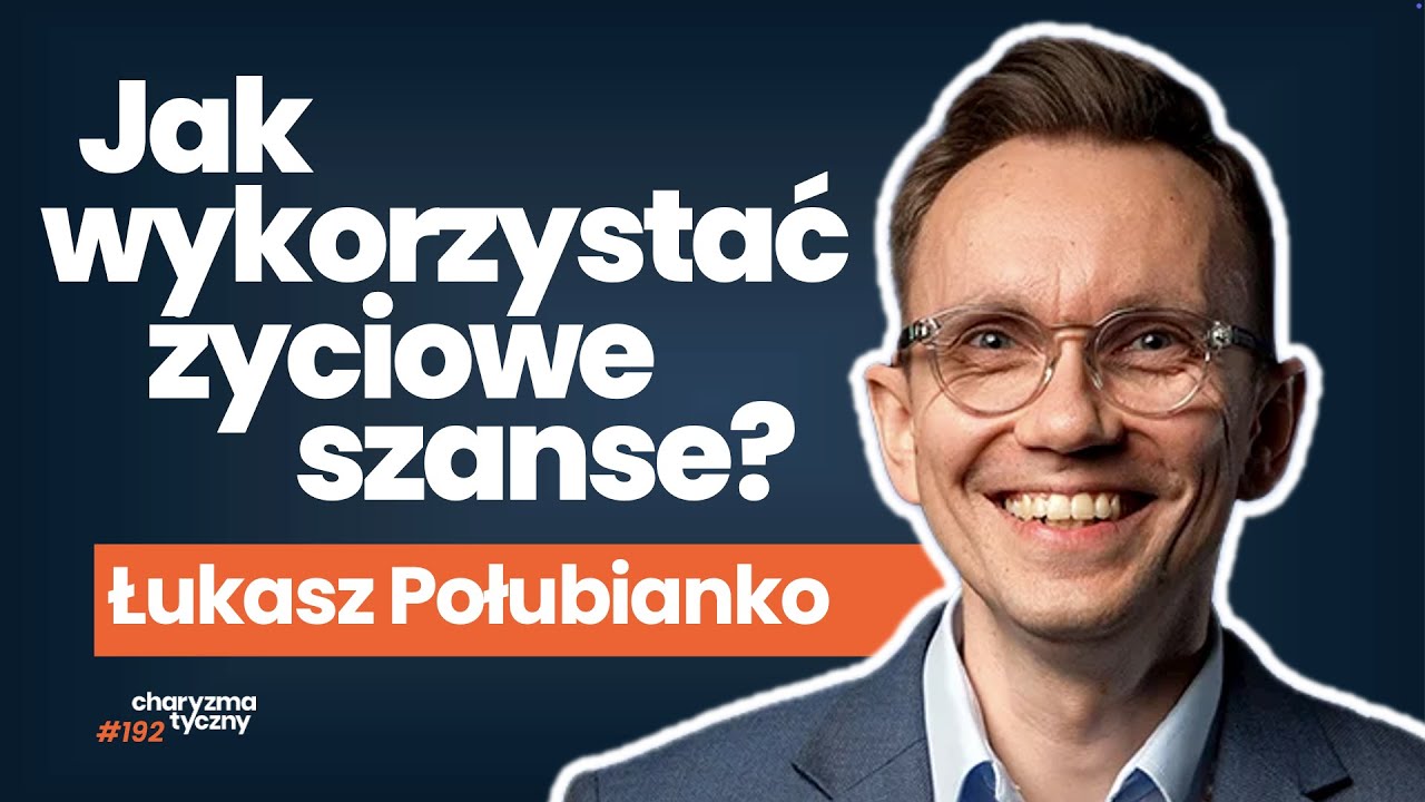 Niektóre okazje pojawiają się tylko raz w życiu | Łukasz Połubianko