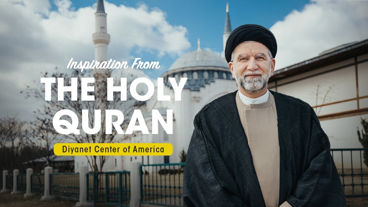Inspiration from the Holy Quran with Sayyid M.B. Kashmiri: Diyanet Center of America