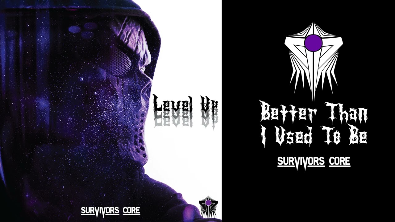 Survivors Core - Better Than I Used To Be (official audio)