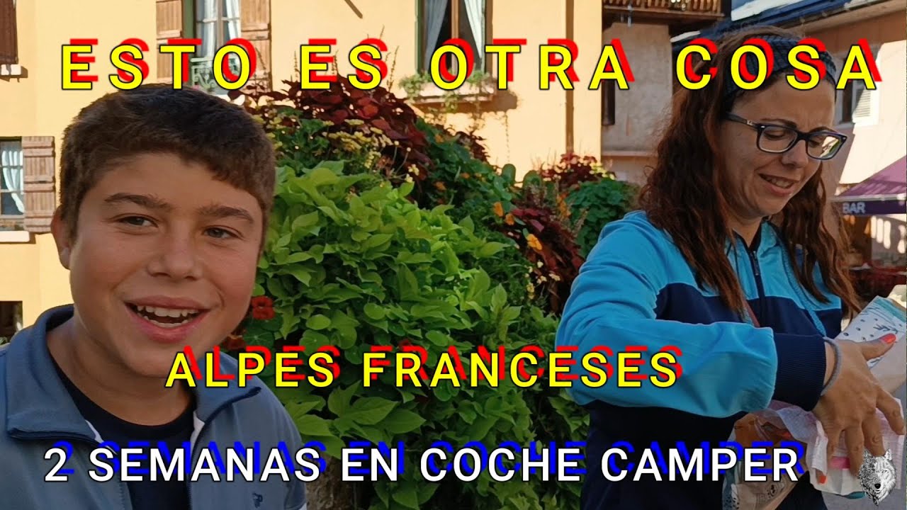 LA COSA CAMBIA. ALPES FRANCESES EN COCHE CAMPER