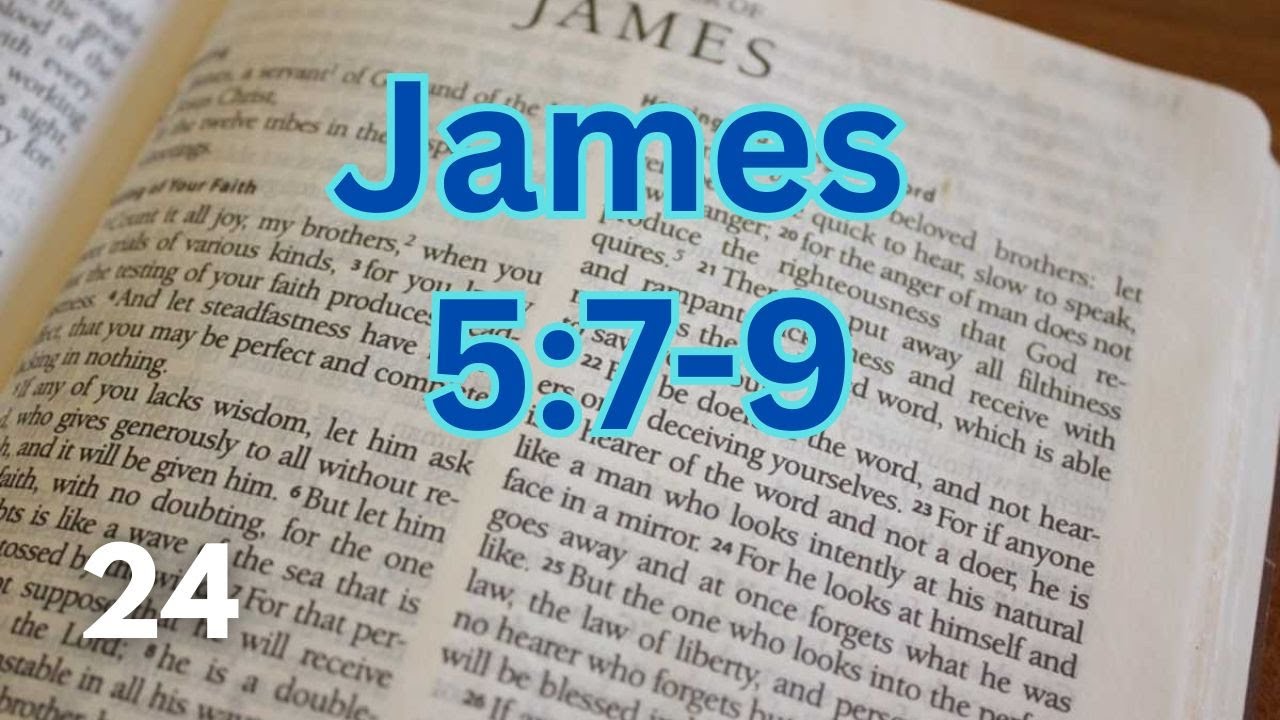 James 5:7–9 — Strengthen Your Hearts | Patience, Perseverance, and the Lord’s Return