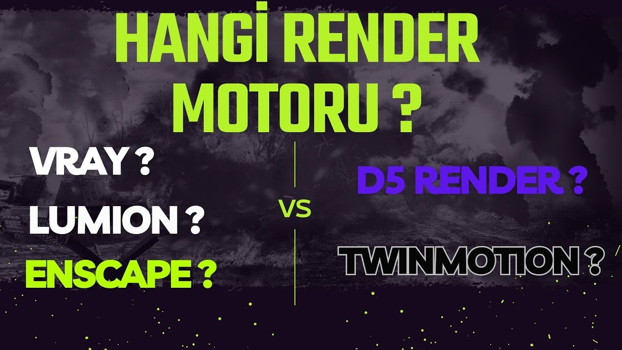 HANGİ RENDER MOTORUNU SE&Ccedil;MELİSİN ?