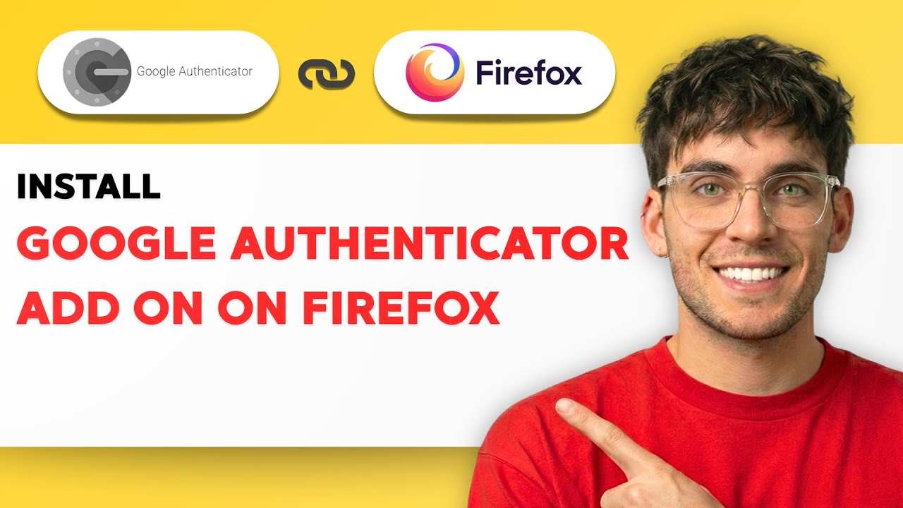 How to Install a Google Authenticator Add On on Firefox [2026 Full Guide]