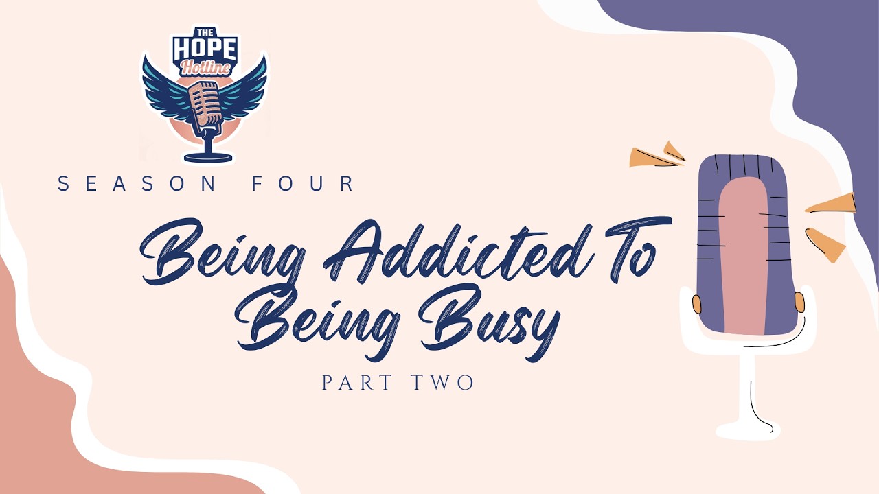 Being Addicted To Being Busy | Part Two