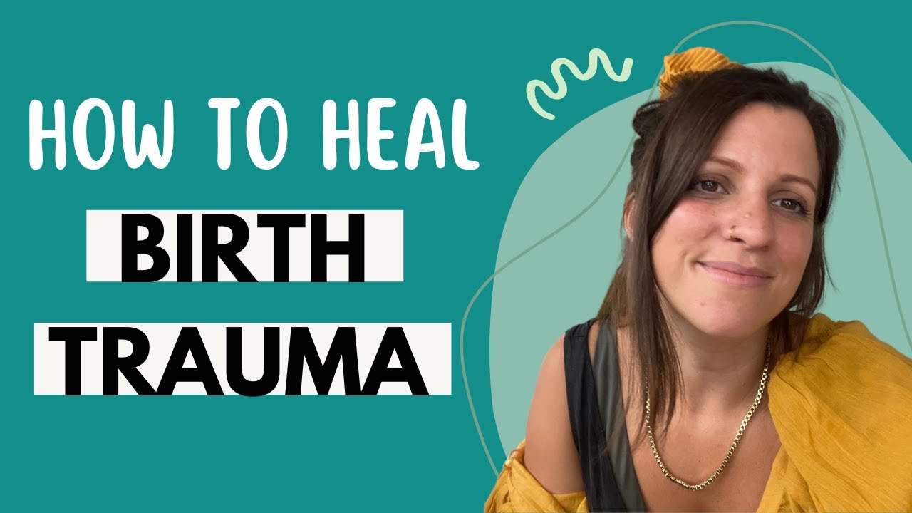 7 Tips to Heal from a Traumatic Birth | Birth Trauma Therapy Pt. 2