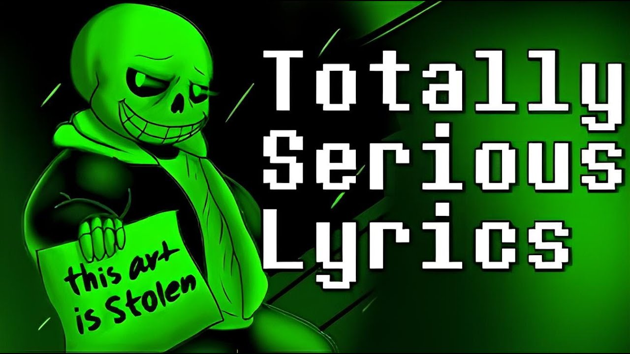 (Green Sans) Totally Serious With Lyrics [Manified]