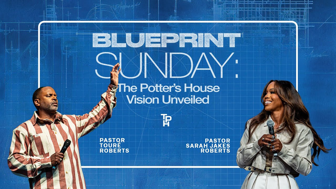 Blueprint Sunday: The Potter's House Vision Unveiled