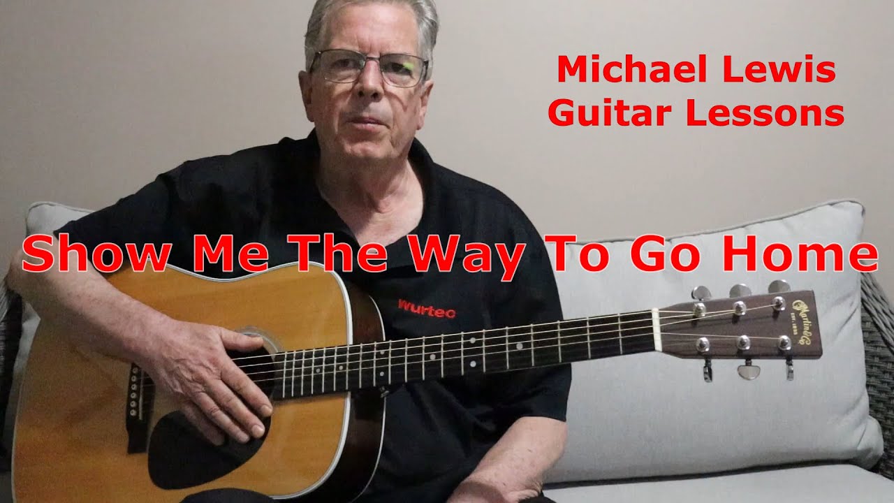 How To Play - Show Me The Way To Go Home