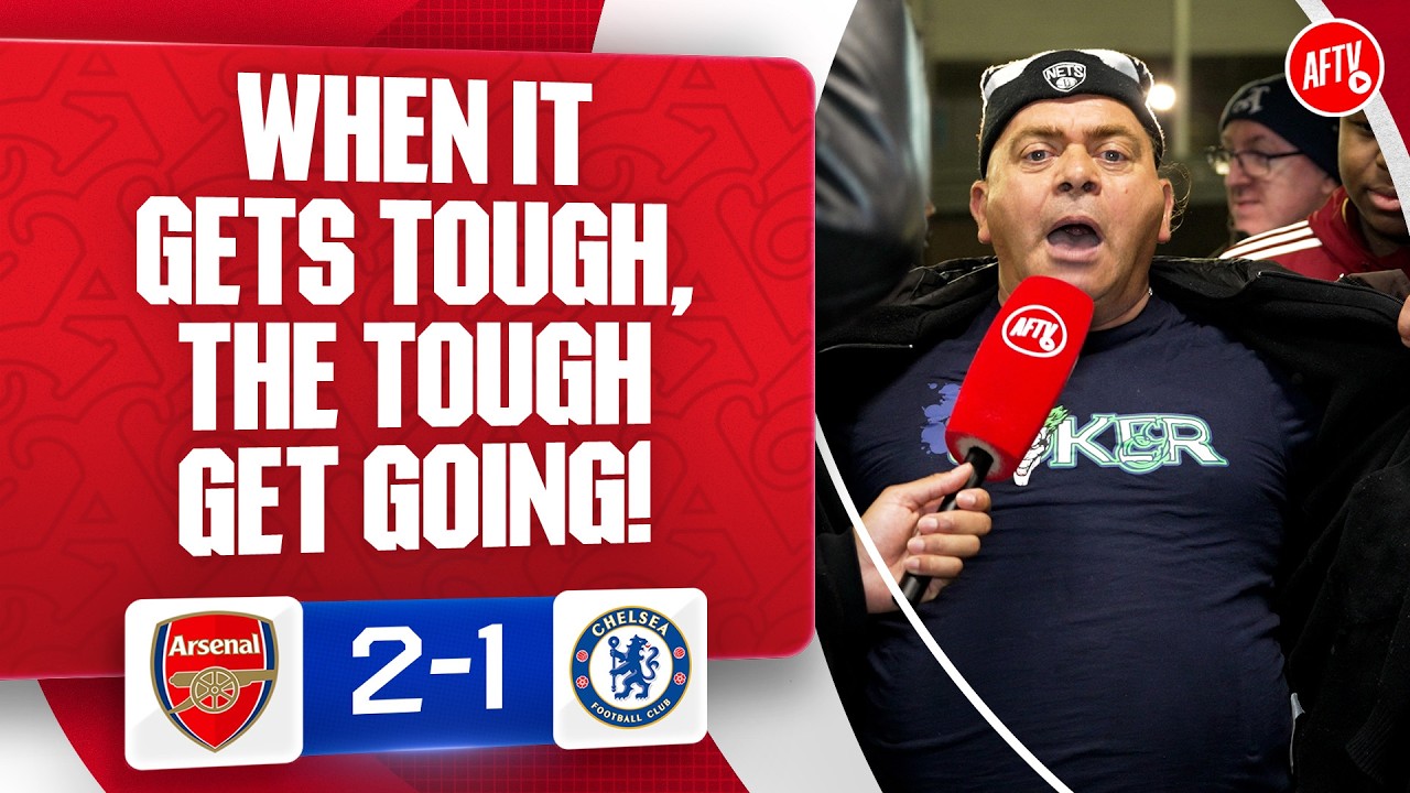 When It Gets Tough, The Tough Get Going! (James) | Arsenal 2-1 Chelsea