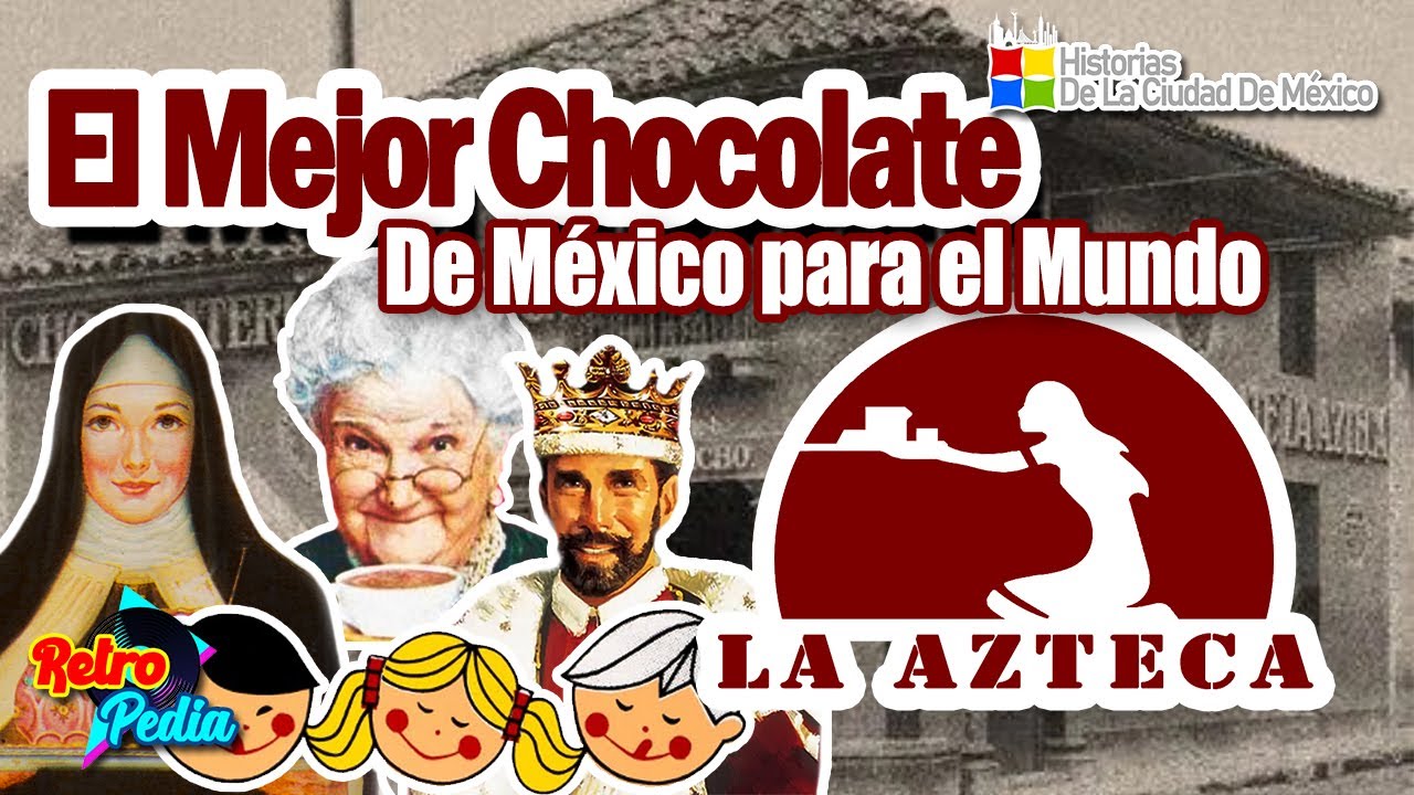 Chocolates La Azteca | La HISTORIA de la MEJOR CHOCOLATERA de M&Eacute;XICO