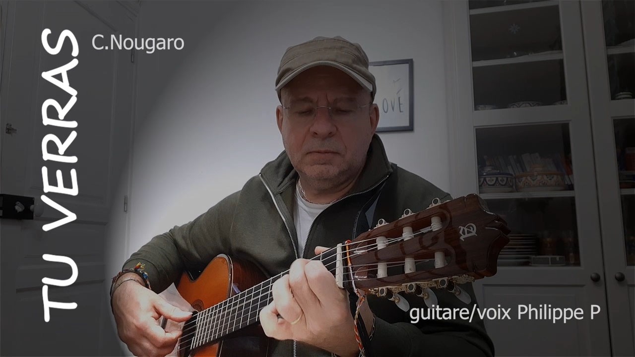 TU VERRAS  C. Nougaro  (guitatre voix/Philippe P)