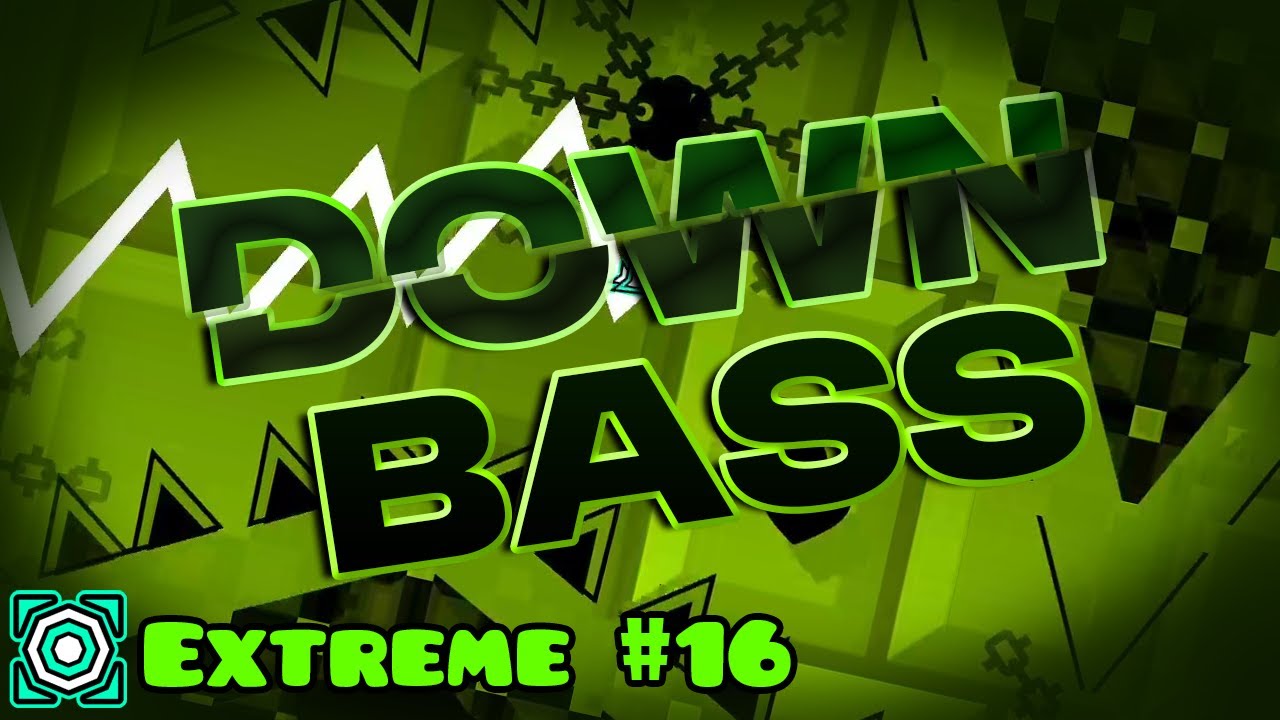 Geometry Dash - Down Bass (Extreme Demon #16)