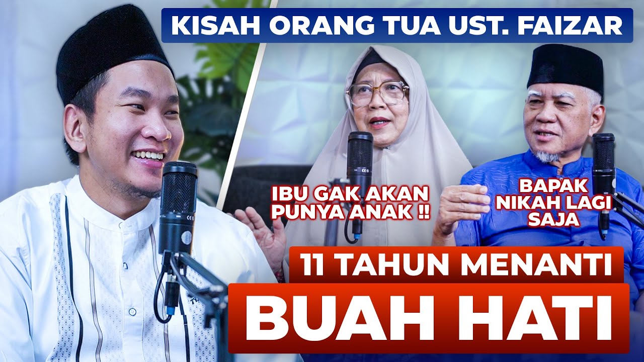 KISAH ORANG TUA USTADZ FAIZAR : 11 TAHUN MENANTI BUAH HATI