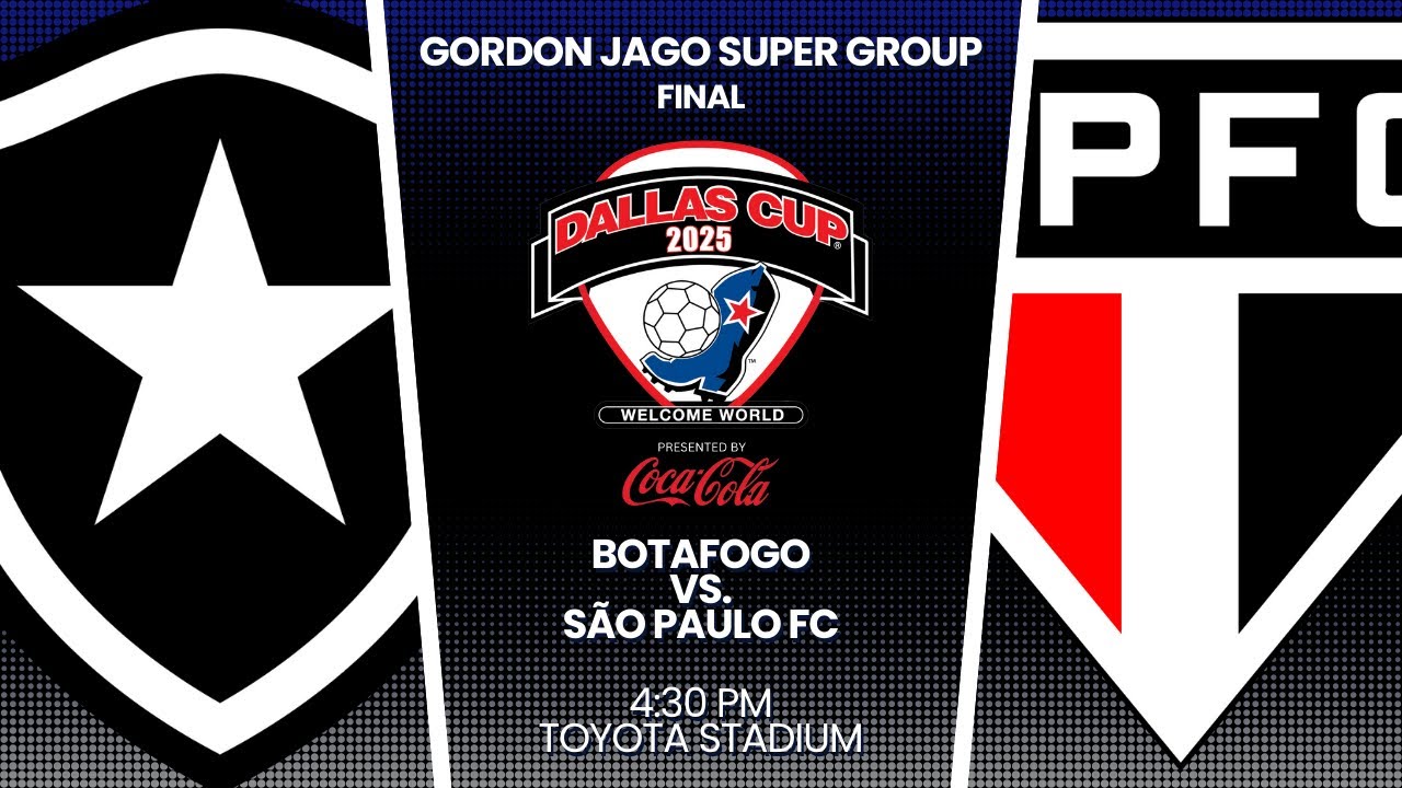 2025 Dallas Cup presented by Coca-Cola:U19 Super Group Final - São Paulo FC (BRA) vs. Botafogo (BRA)