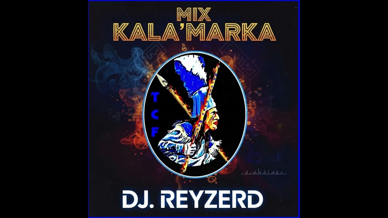 TCF MIX KALA ' MARKA  DJ. REYZERD  (mix enganchado)