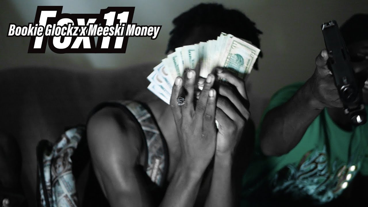 Bookie Glockz x Meeski Money  - Fox 11