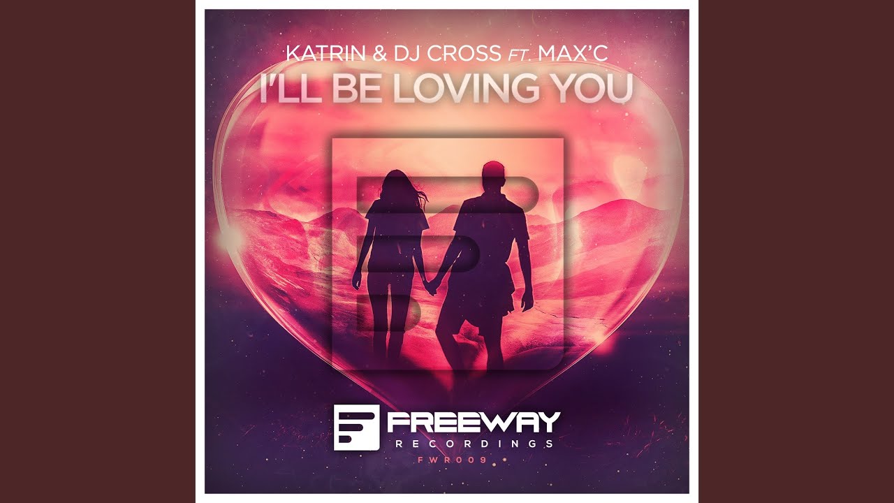 I'll Be Loving You (Original Mix)