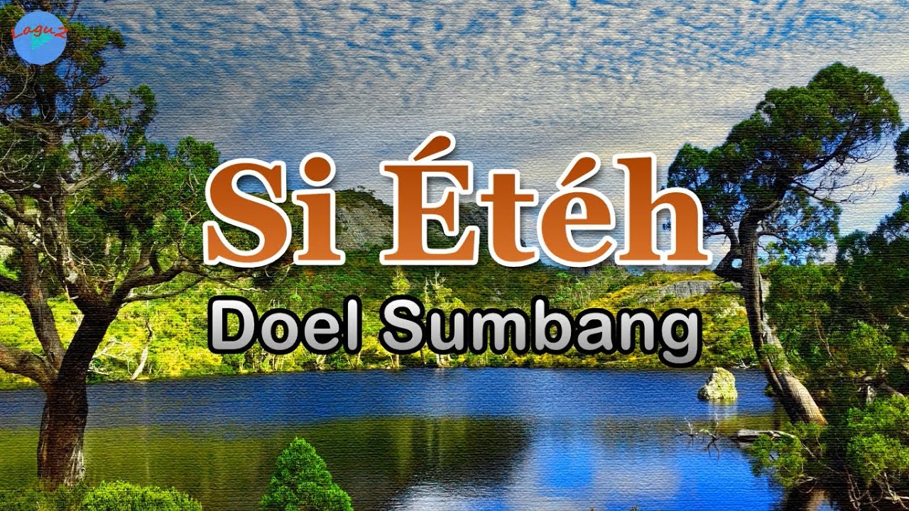 Si Eteh - Doel Sumbang (lirik Lagu) | Lagu Sunda ~ nyaho asep boga imah si eteh mani someah