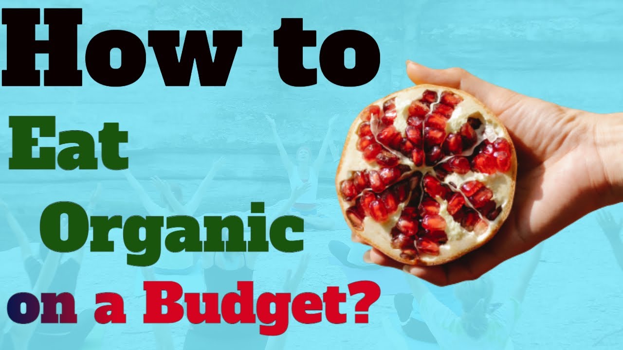 How to Eat Organic on a Budget ?