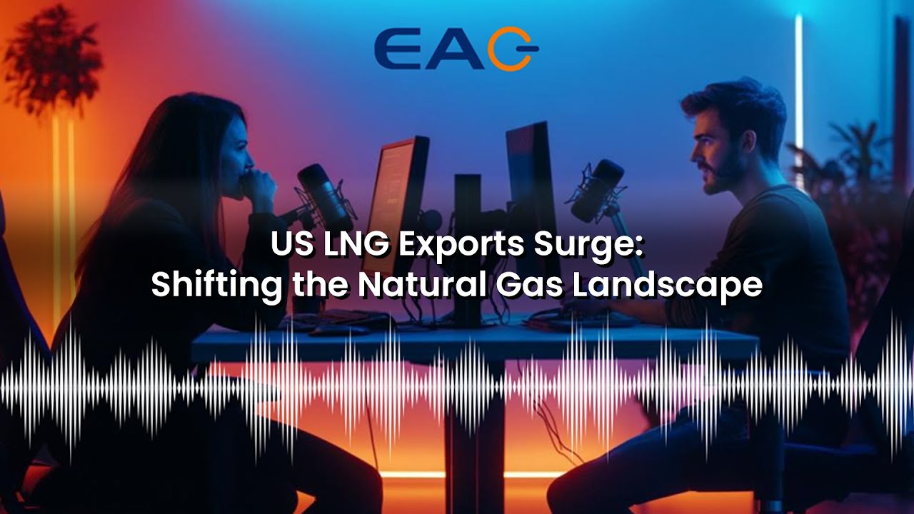 US LNG Exports Surge: Shifting the Natural Gas Landscape