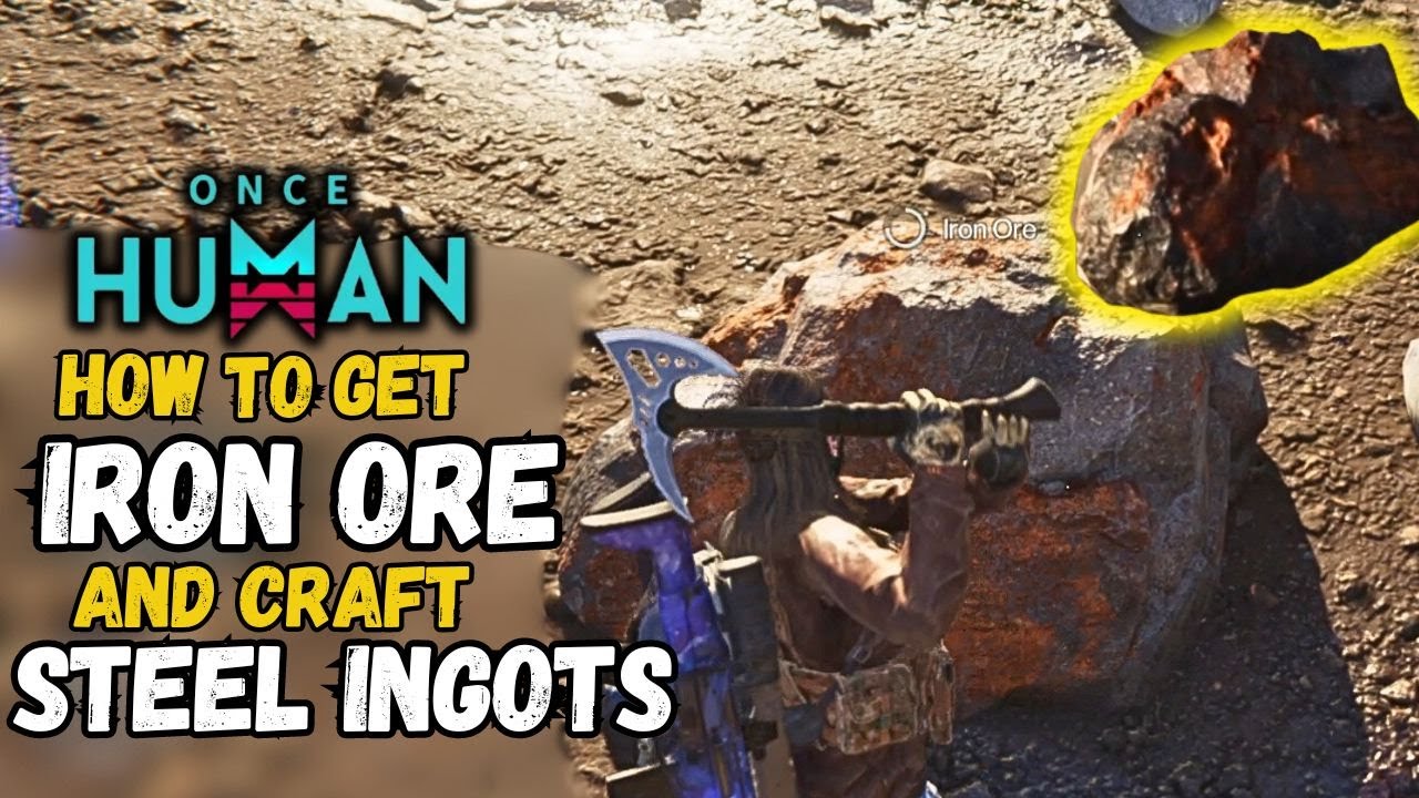 How To Get Iron Ore And Make Steel Ingot in Once Human