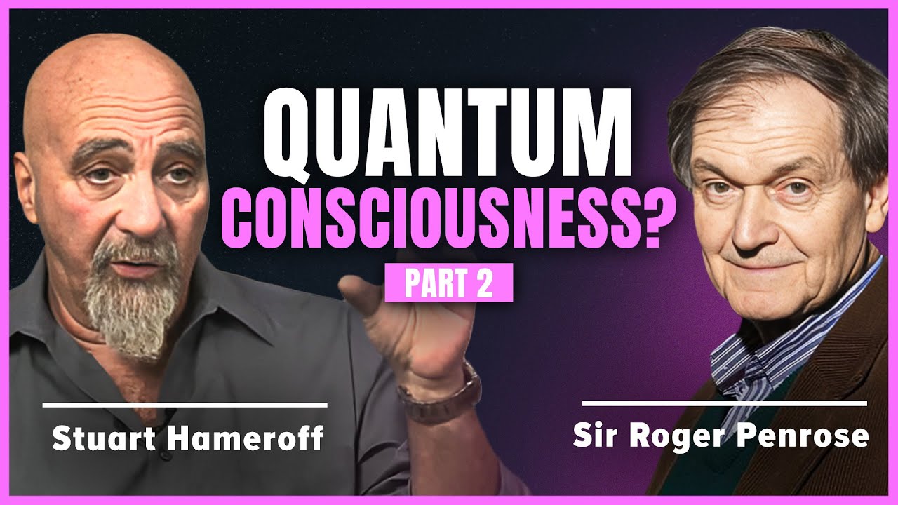 Sir Roger Penrose & Stuart Hameroff: Collapsing a theory of quantum consciousness? Part 2 (248)