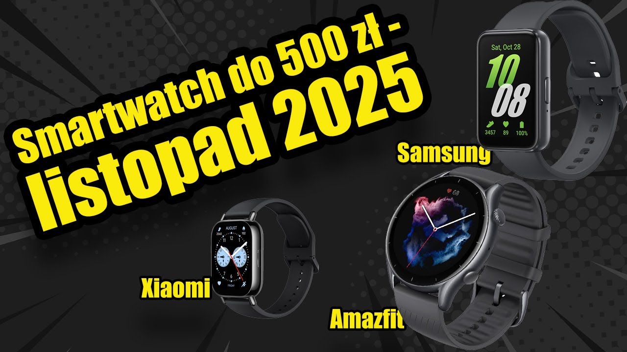 Jaki SMARTWATCH do 500 ZŁ? Poznaj 5 modeli!