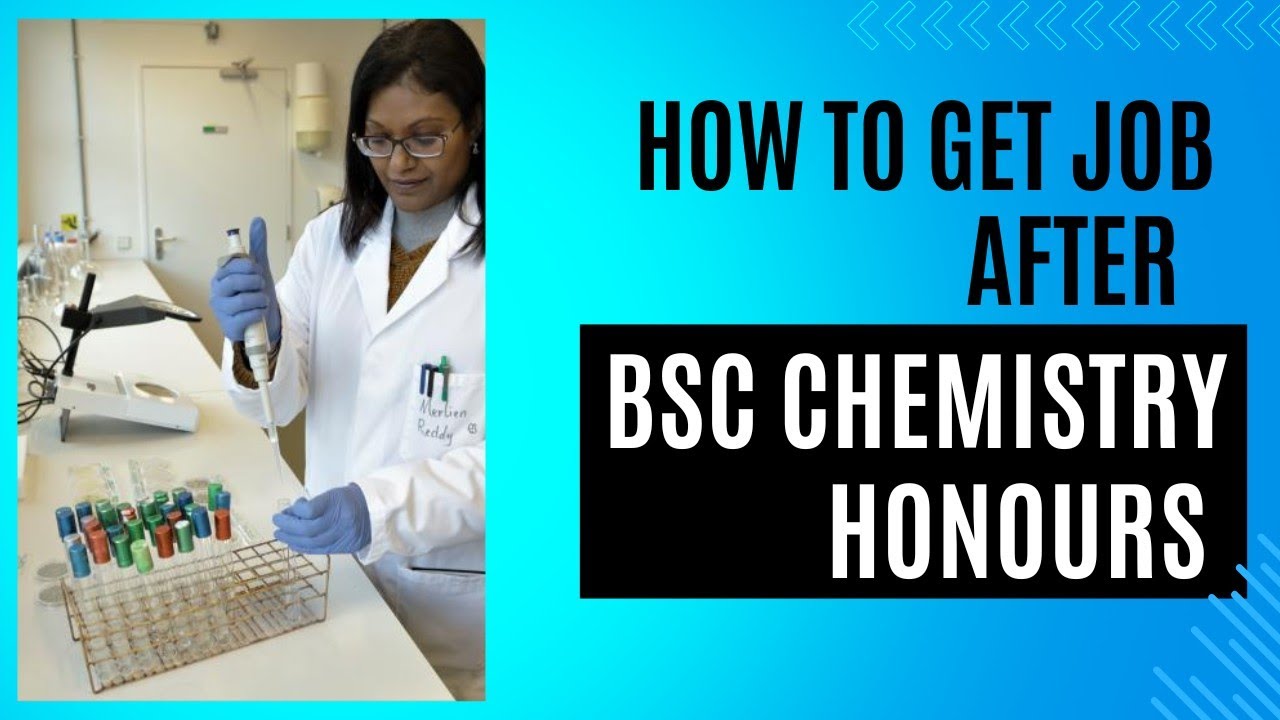 How to get a job after BSC chemistry honours