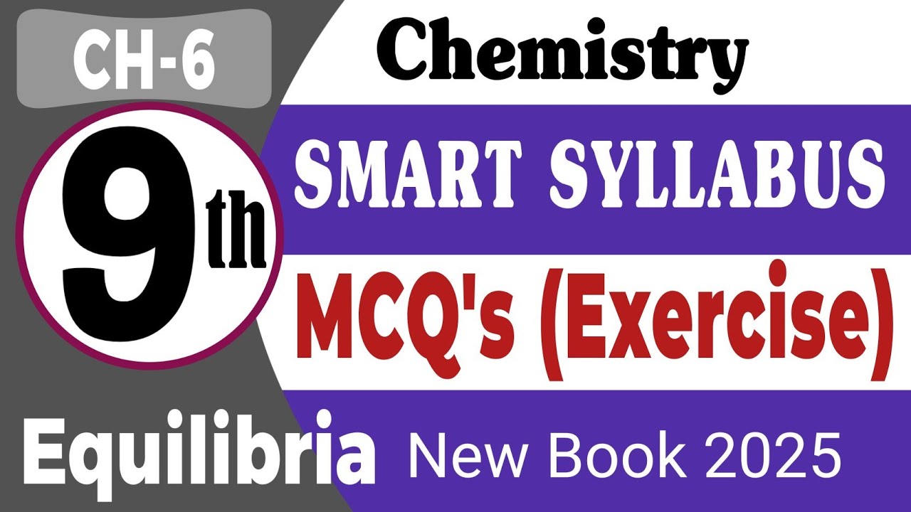 Chemistry 9th | Chapter 6 | Equilibria | MCQ's | Smart Syllabus | New Book 2025